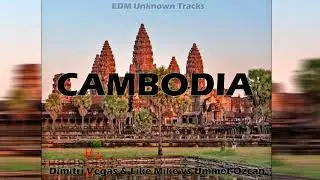 Dimitri Vegas & Like Mike vs Ummet Ozcan  - Cambodia