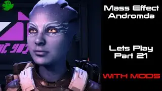 Mass Effect Andromeda - Let's Play - With Mods (Part-21)