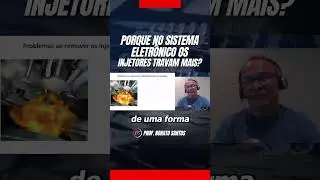POR QUE NO SISTEMA ELETRÔNICO OS INJETORES TRAVAM MAIS?