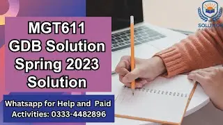 MGT611 GDB Solution 2023 | MGT611 GDB Solution Spring 2023 | MGT611 GDB Solution | MGT611 GDB 2023