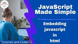 #3 JavaScript Made Simple | Embedding JavaScript in HTML