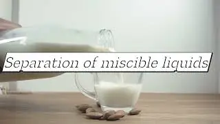 The Art of Liquid Separation: Strategies for Parting Miscible Mixtures
