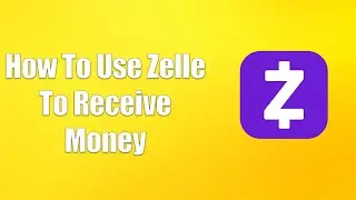 How To Use Zelle To Receive Money