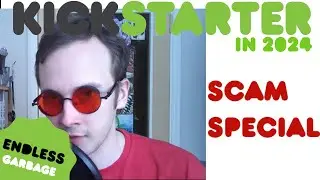 KICKSTARTER CHARGEBACK SCAMMER EPIDEMIC - Kickstarter in the Current Year
