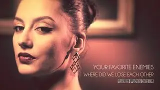 Your Favorite Enemies - Where Did We Lose Each Other [Official Music Video]