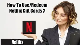 How To Use Netflix Gift Cards | Redeem Netflix Gift Card 2022