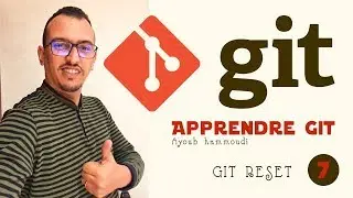 7-Apprendre GIT en Darija | GIT RESET | Ayoub HAMOUDI