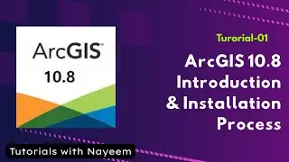 ArcGIS 10.8 Tutorial || 1. Introduction & Installation Process