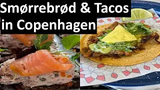 Smørrebrød & Tacos in Copenhagen