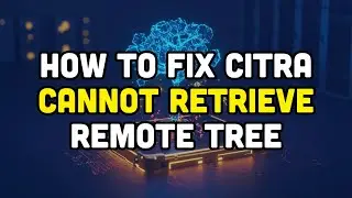 How to fix citra cannot retrieve remote tree?