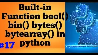 bool() bin() bytes() bytearray Built-in Function in Python in (Hindi) #17