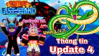 Anime Last Stand Thông tin Update 4 Và Test Unit  Android 21 Hạng Celestial - Roblox