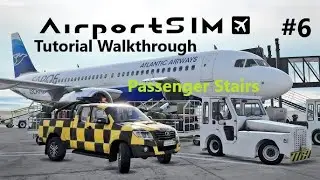 Passenger Stairs - AirportSim Tutorial Walkthrough Prt.6