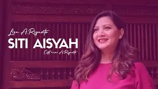 LISA A.RIYANTO - SITI AISAH (cover)