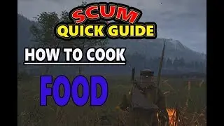 SCUM | PC | QUICK GUIDE/TUTORIAL | HOW TO COOK FOOD THE EASY WAY