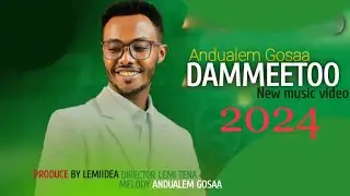 ANDUALEM GOSA DammeeToo 2024 _#newethiopianmusic #oromomusic #oromo #andualem #ebs #gosa#ethiopia