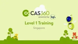 CAS 360 Singapore | Web Training - Level 1 (January 2024) | Live webinar