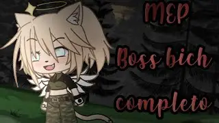 •Mep Boss Bitch•(Completo) //Sol-Gacha//-GL-
