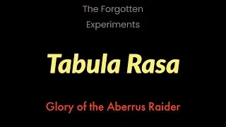 Tabula Rasa | The Forgotten Experiments | Glory of the Aberrus Raider