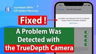 How to Fix a Problem Was Detected with the TrueDepth Camera?