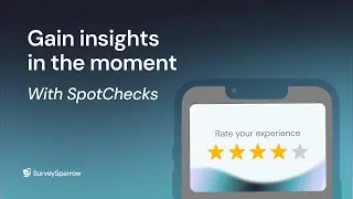 SpotChecks by SurveySparrow: Get targeted customer insights with micro-surveys
