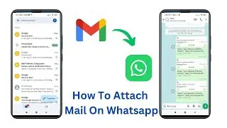 How To Attach Mail On whatsapp | How To Send Email Attachment To Whatsapp | 