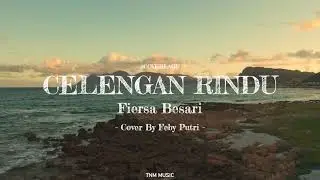 Celengan Rindu - Fiersa Besari | Cover By Feby Putri | Lirik Lagu (Ocean Ambiance)
