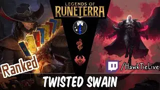 Twisted Swain: Still good after all these months | Legends of Runeterra LoR