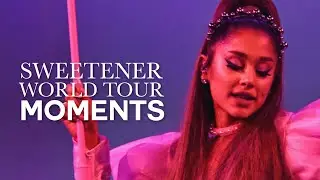 Best Sweetener World Tour Moments