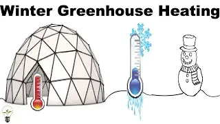 Heating My Greenhouse - Too Much Effort?