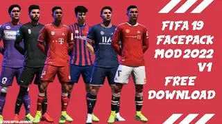 FIFA 19 NEW FACEPACK 2022 V1 FREE DOWNLOAD