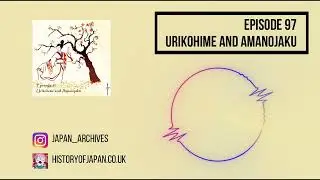 Urikohime and Amanojaku - Japan Archives Podcast