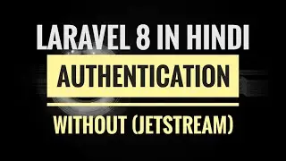 Authentication in laravel 8 (Without Jetstream)