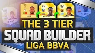 FIFA 16 - The 3 Tier Squad Builder! LA LIGA! w/ 90 Suarez! (FIFA 16 Ultimate Team)