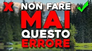 L'ERRORE da evitare SEMPRE nella fotografia di paesaggio