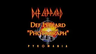Def Leppard - "Photograph" HQ/With Onscreen Lyrics!