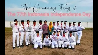 The Ceremony Flag of The 77th Indonesian Independence Day