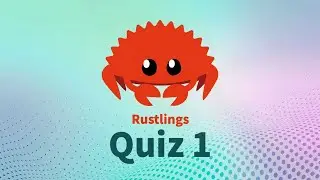 Rustlings 5.0 | Quiz 1 | Learn Rust Interactively