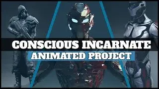 Conscious Incarnate - Animated Project (Sneak Peek)