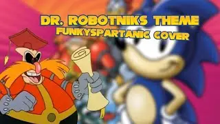 Robotnik's Theme AOSTH (Funkyspartanic cover)