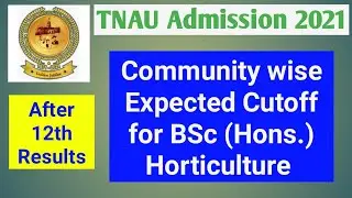 TNAU Admission 2021: Expected Cutoff for BSc (Hons.) Horticulture