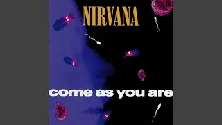 Nirvana - Come As You Are (Remastered) [Audio HQ]