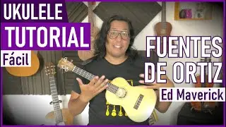 Como tocar Fuentes de Ortiz (Ed Maverick) | Tutorial Ukulele + Play Along