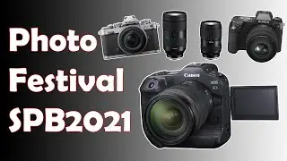 PhotoFestSPB2021 отчет|Canon EOS R3, Sony A1, Nikon Zfc, Fujifilm GFX50SMark2 и другие