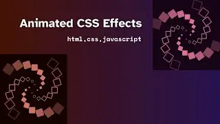 Stunning Animated CSS Effects:- (A Complete Guide with HTML, CSS, and JavaScript)
