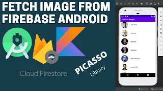 Fetch Image from Firebase Android using Picasso in Kotlin - Android Studio Tutorial