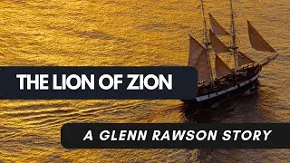 The Lion of Zion - A Glenn Rawson Story