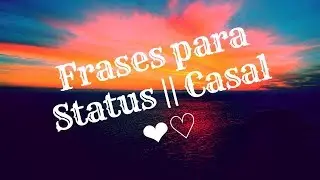 Frases & Status para Casal ❤♡