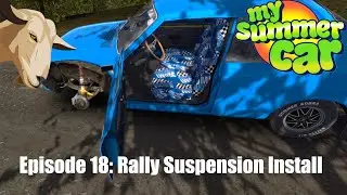 My Summer Car | Episode 18 | Rally Suspension and Mysterious Dents