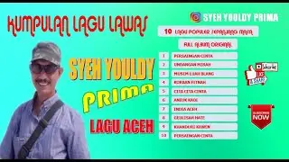 LAGU ACEH - SYEH YOULDY PRIMA - KUMPULAN LAGU LAWAS - LAGU POPULER SEPANJANG MASA - FULL ALBUM